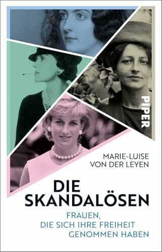 Die Skandalösen: Frauen, die sich ihre Freiheit genommen haben | Neun inspirierende Frauenporträts von Coco Chanel bis Prinzessin Diana