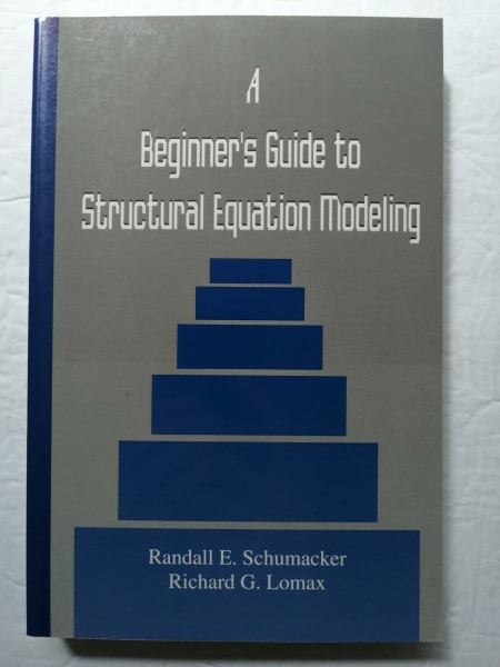 A Beginner's Guide to Structural Equation Modeling