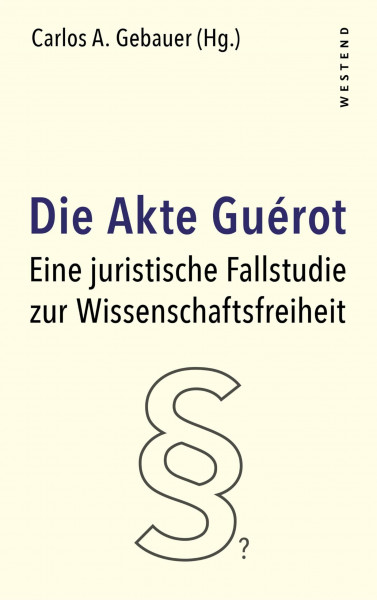 Die Akte Guérot: Eine juristische Fallstudie zur Wissenschaftsfreiheit