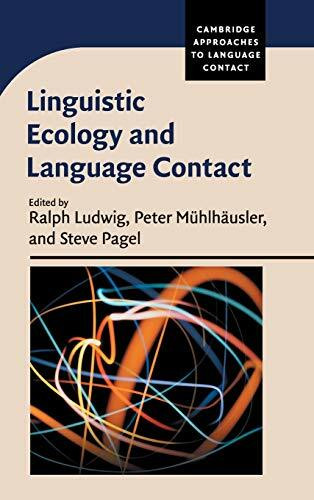 Linguistic Ecology and Language Contact (Cambridge Approaches to Language Contact)