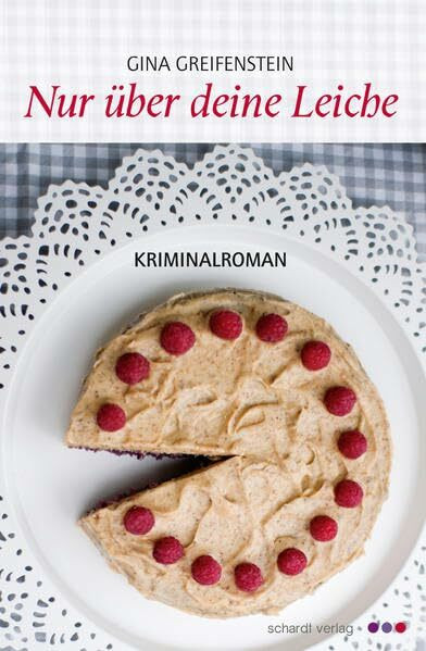 Nur über deine Leiche: Kriminalroman