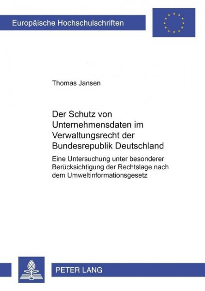 Der Schutz von Unternehmensdaten im Verwaltungsrecht der Bundesrepublik Deutschland