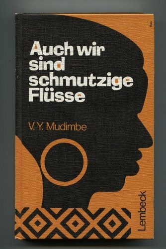 Auch wir sind schmutzige Flüsse: Erzählungen aus Zaire