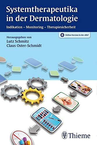 Systemtherapeutika in der Dermatologie: Indikation - Monitoring - Therapiesicherheit