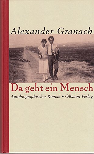 Da geht ein Mensch: Roman eines Lebens