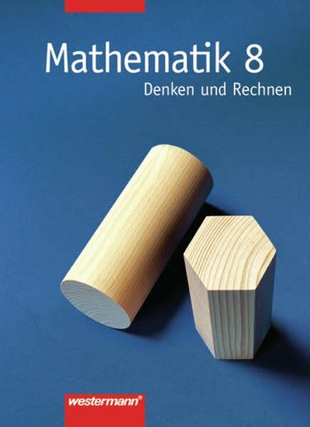 Mathematik - Denken und Rechnen / Allgemeine Ausgabe 2000: Mathematik - Denken und Rechnen. Für Hauptschule in Berlin, Bremen, Hessen, Hamburg, ... ... Allgemeine Ausgabe 2000: Schülerband 8