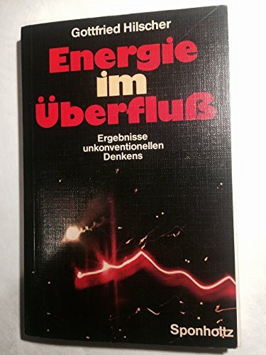 Energie im Überfluss: Ergebnisse unkonventionellen Denkens