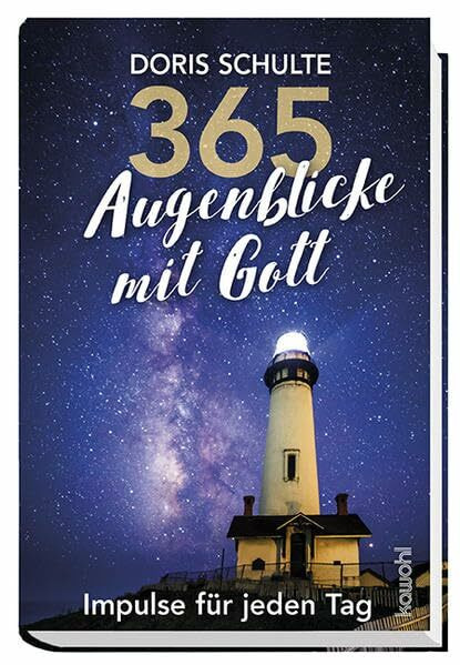 365 Augenblicke mit Gott: Impulse für jeden Tag