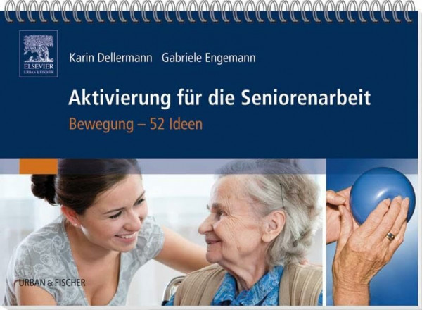 Aktivierung für die Seniorenarbeit: Bewegung - 52 Ideen