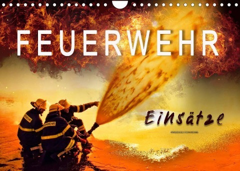 Feuerwehr - Einsätze (Wandkalender 2022 DIN A4 quer)