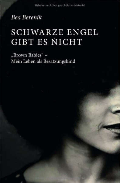 Schwarze Engel gibt es nicht: "Brown Babies" - Mein Leben als Besatzungskind
