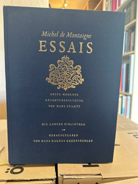 Essais: Erste moderne Gesamtübersetzung (Die Andere Bibliothek)