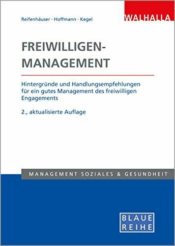 Freiwilligen-Management: Hintergründe und Handlungsempfehlungen für ein gutes Management des freiwilligen Engagements; Blaue Reihe Sozialmanagement