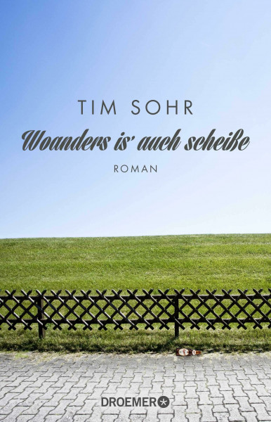 Woanders is' auch scheiße: Roman