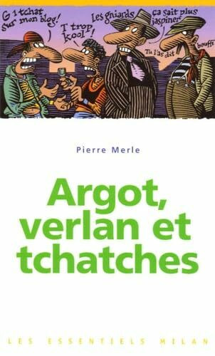 Argot, verlan et tchatches
