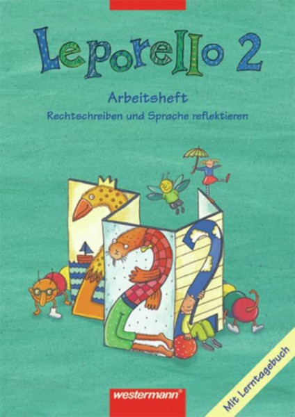 Leporello - SprachLesebuch Neubearbeitung. Allgemeine Ausgabe: Leporello SprachLesebuch - Allgemeine Ausgabe 2004: Arbeitsheft 2: Mit Lerntagebuch