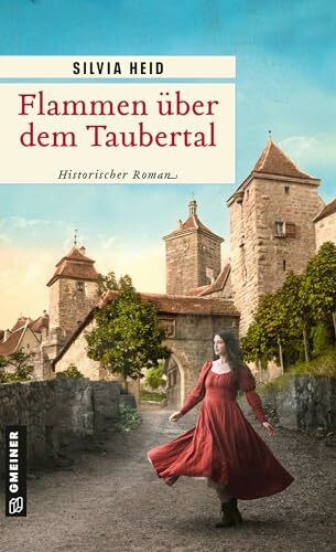 Flammen über dem Taubertal: Historischer Roman (Die Bauernkrieg-Saga)