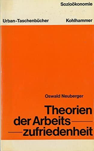 Theorien der Arbeitszufriedenheit. ( Sozioökonomie 7.) (Urban-Taschenbücher)