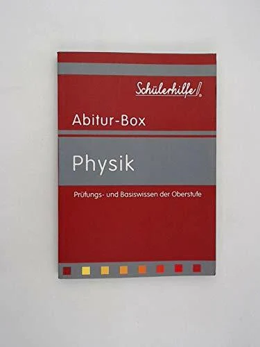 Schülerhilfe Abitur-Box: Physik Prüfungs- und Basiswissen der Oberstufe