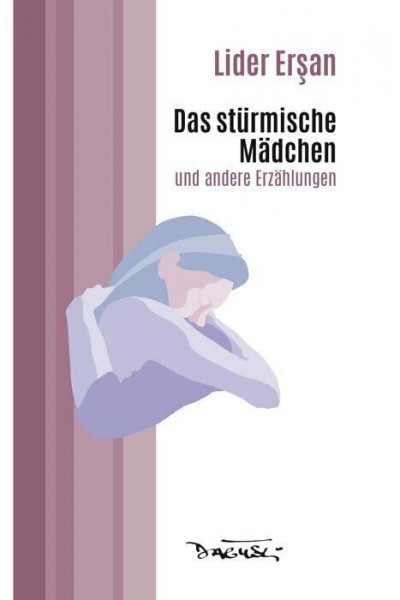 Das stürmische Mädchen: Erzählungen