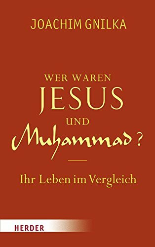 Wer waren Jesus und Muhammad?: Ihr Leben im Vergleich