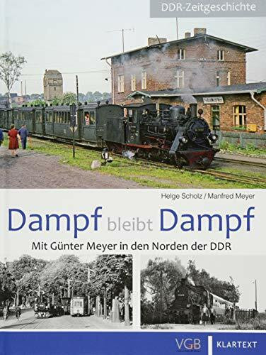 Dampf bleibt Dampf 2: Mit Günter Meyer in den Norden der DDR