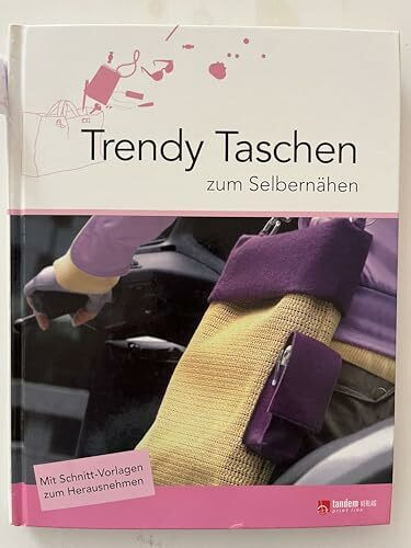 Trendy Taschen : 22 Modelle zum Selbernähen
