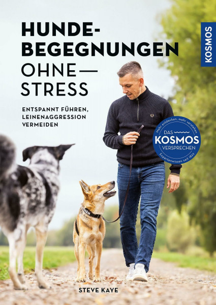 Hundebegegnungen ohne Stress: Entspannt führen, Leinenaggression vermeiden. Extra: Mit Fallbeispielen, Checklisten und Filmen über die Kosmos-Plus-App