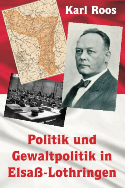 Politik und Gewaltpolitik in Elsaß-Lothringen