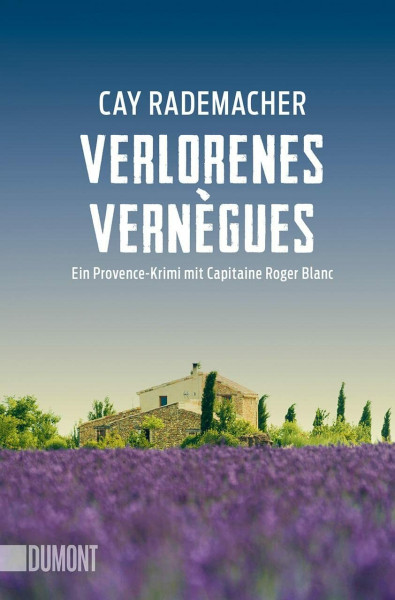 Verlorenes Vernègues: Ein Provence-Krimi mit Capitaine Roger Blanc (Capitaine Roger Blanc ermittelt, Band 7)