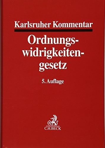 Karlsruher Kommentar zum Gesetz über Ordnungswidrigkeiten Karlsruher Kommentar zum Gesetz über Ordnungswidrigkeiten