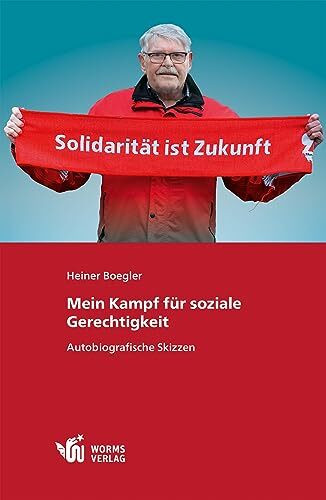 Mein Kampf für soziale Gerechtigkeit: Autobiografische Skizzen