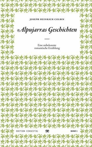 Alpujarras Geschichten: Eine unbekannte romantische Erzählung