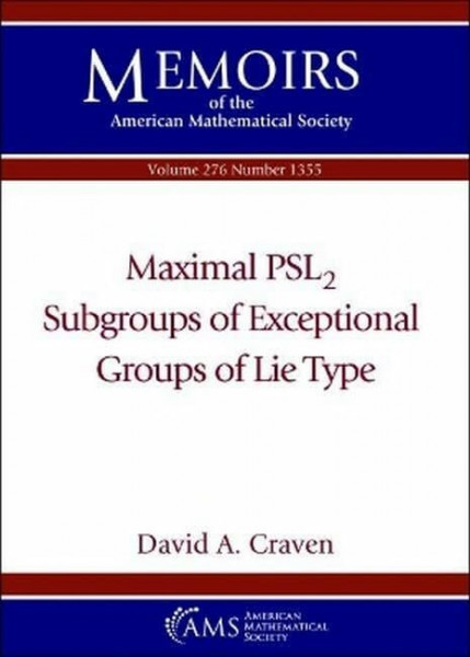 Maximal PSL2 Subgroups of Exceptional Groups of Lie Type (Memoirs of the American Mathematical Society)