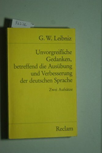 Unvorgreifliche Gedanken, betreffend die Ausübung und Verbesserung der deutschen Sprache: Zwei Aufsätze (Reclams Universal-Bibliothek)