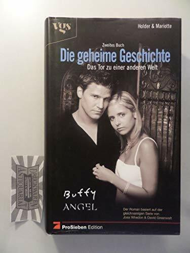 Buffy und Angel, Die geheime Geschichte. Bd. 2 Das Tor zu einer anderen Welt