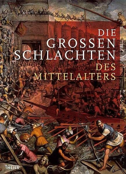 Die großen Schlachten des Mittelalters