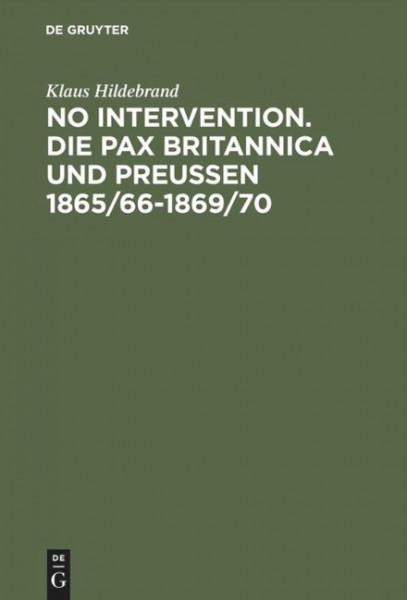 No Intervention. Die Pax Britannica und Preußen 1865/66-1869/70