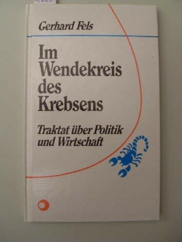 Im Wendekreis Des Krebsens: Traktat über Politik und Wirtschaft