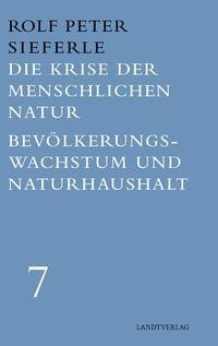 Die Krise der menschlichen Natur / Bevölkerungswachstum und Naturhaushalt