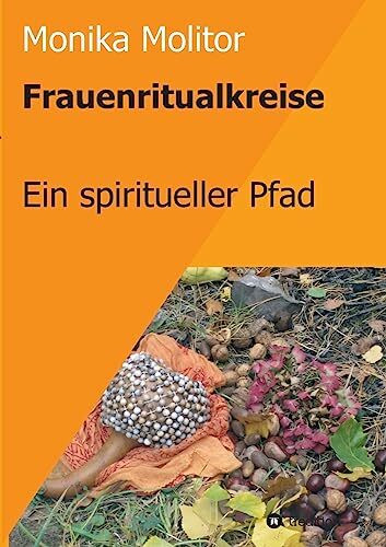 Frauenritualkreise: Ein spiritueller Pfad