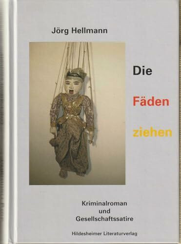 Die Fäden ziehen: Kriminalroman und Gesellschaftssatire
