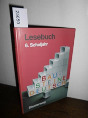 Bausteine Deutsch, Lesebuch, Ausgabe für die Sekundarstufe I, 6. Schuljahr (Bausteine Deutsch. Lese- + Sprachbuch für Orientierungs- und Förderstufe ... Hauptschulen, Realschulen und Gesamtschulen)
