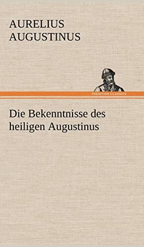 Die Bekenntnisse des heiligen Augustinus