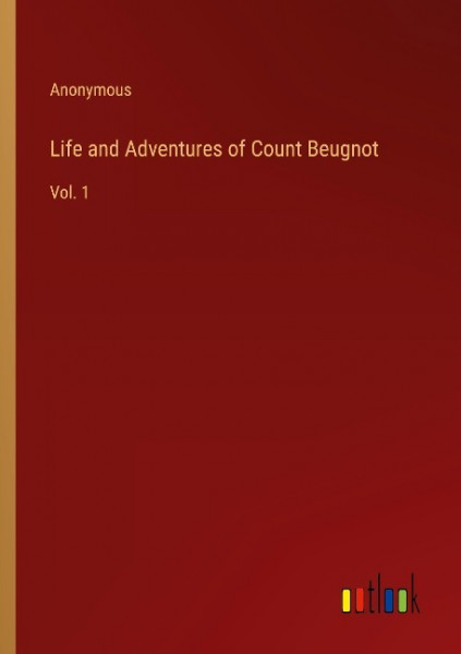 Life and Adventures of Count Beugnot