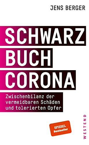 Schwarzbuch Corona: Zwischenbilanz der vermeidbaren Schäden und tolerierten Opfer