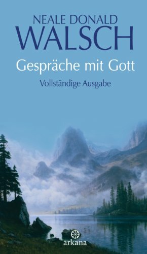 Gespräche mit Gott: Vollständige Ausgabe Gespräche mit Gott: Vollständige Ausgabe