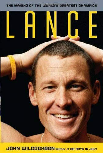 Lance: The Making of the World s Greatest Champion