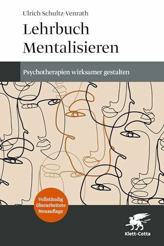Lehrbuch Mentalisieren (4. Aufl.): Psychotherapien wirksamer gestalten