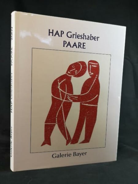HAP Grieshaber. 1909 - 1981 : Paare. Dieses Katalogbuch erscheint anlässlich der Ausstellung "HAP Grieshaber - PAARE". in der Galerie Bayer, Bietigheim-Bissingen im Februar / März 2009.